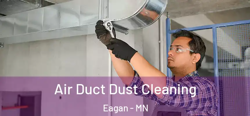 Air Duct Dust Cleaning Eagan - MN