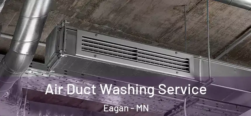 Air Duct Washing Service Eagan - MN