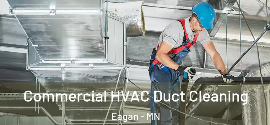 Commercial HVAC Duct Cleaning Eagan - MN