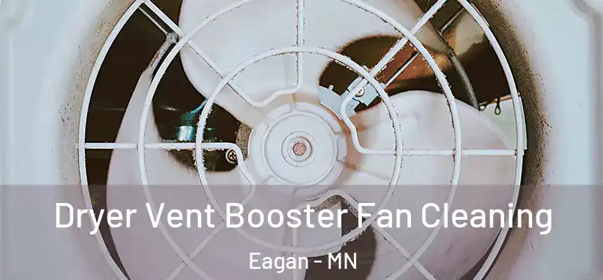 Dryer Vent Booster Fan Cleaning Eagan - MN