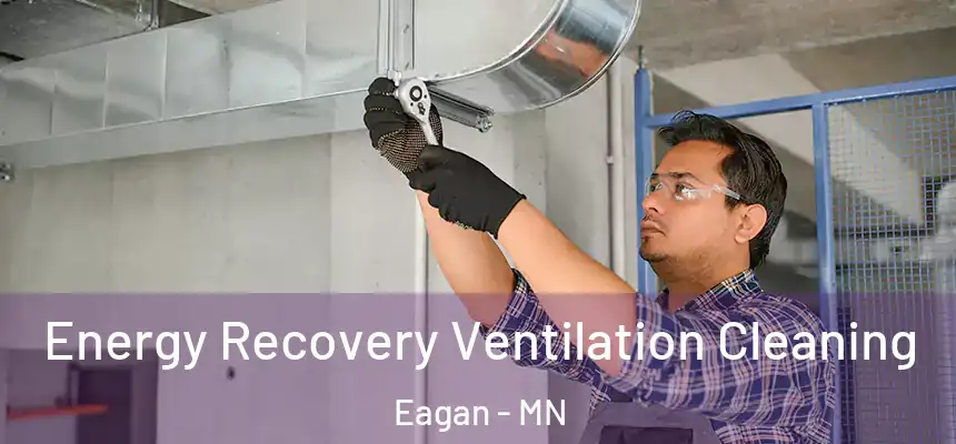 Energy Recovery Ventilation Cleaning Eagan - MN
