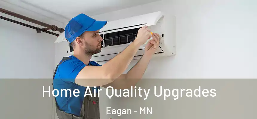 Home Air Quality Upgrades Eagan - MN