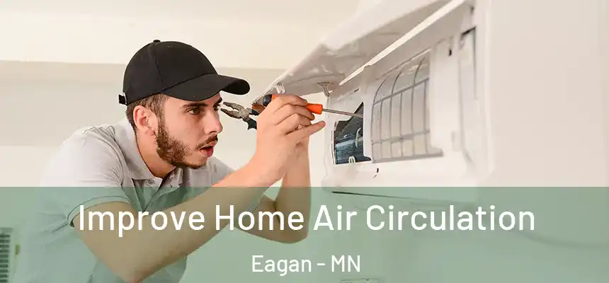 Improve Home Air Circulation Eagan - MN