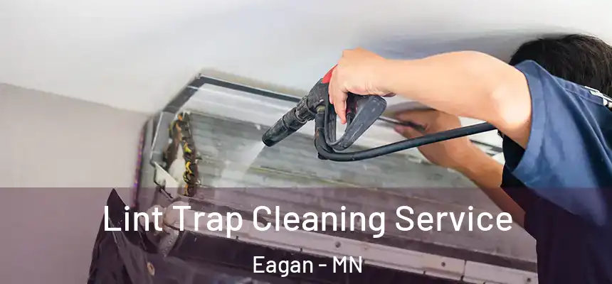 Lint Trap Cleaning Service Eagan - MN