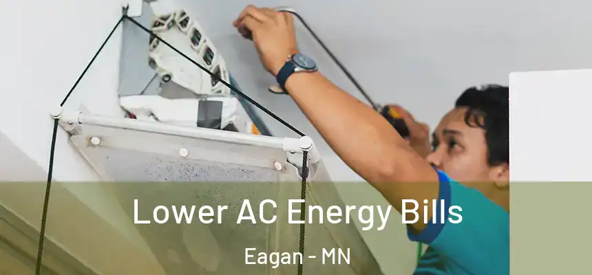 Lower AC Energy Bills Eagan - MN
