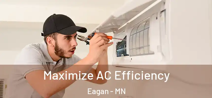 Maximize AC Efficiency Eagan - MN