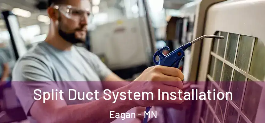 Split Duct System Installation Eagan - MN