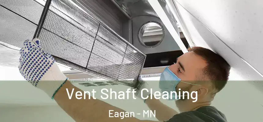Vent Shaft Cleaning Eagan - MN